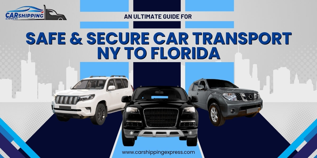 Safe & Secure Car Transport NY to Florida